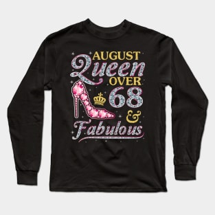 August Queen Over 68 Years Old And Fabulous Born In 1952 Happy Birthday To Me You Nana Mom Daughter Long Sleeve T-Shirt